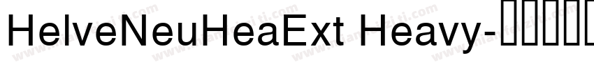 HelveNeuHeaExt Heavy字体转换